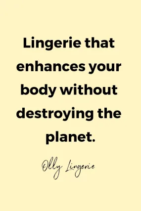 Lingerie that enhances your body without destroying the planet by Olly Lingerie